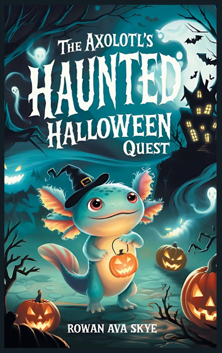 Livro The Axolotl's Haunted Halloween Quest Rowan Ava Skye