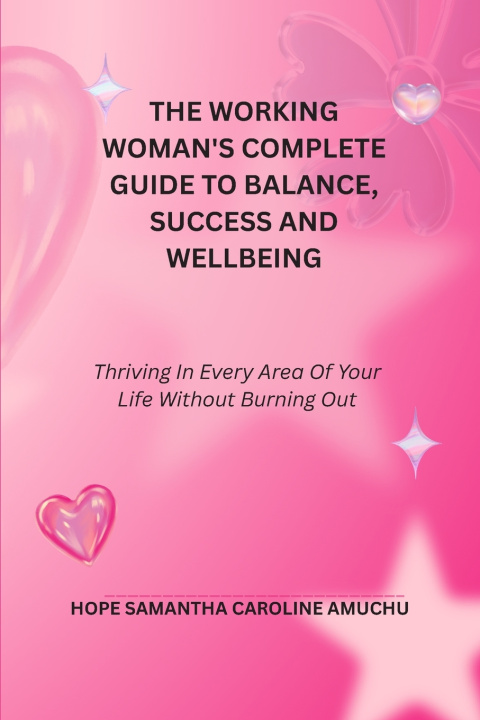Carte Women's Complete Guide to Balance, Success, and Wellbeing Hope Samantha Caroline Amuchu