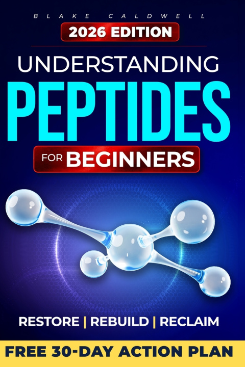 Carte Understanding Peptides for Beginners Blake Caldwell