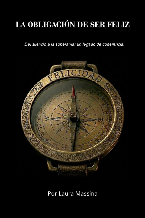 Livro LA OBLIGACIÓN DE SER FELIZ LAURA MASSINA