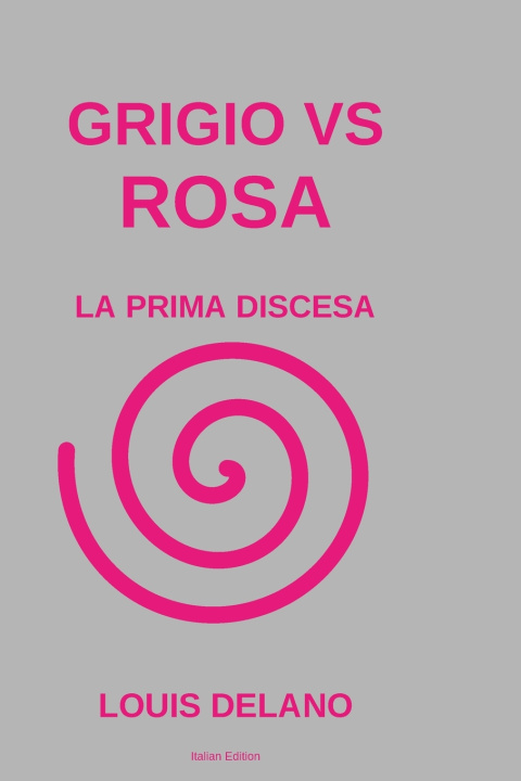 Книга GRIGIO VS ROSA LOUIS Delano