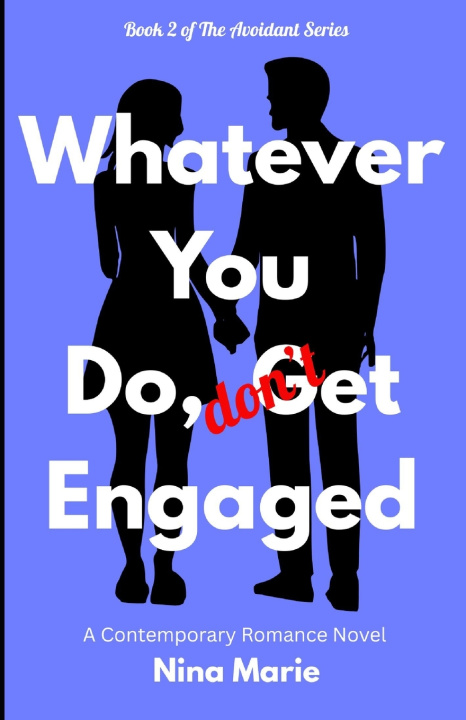 Libro Whatever You Do, Don't Get Engaged Nina Marie