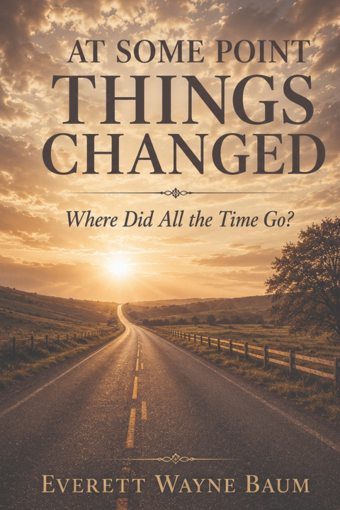 Knjiga AT SOME POINT THINGS CHANGED EVERETT WAYNE BAUM