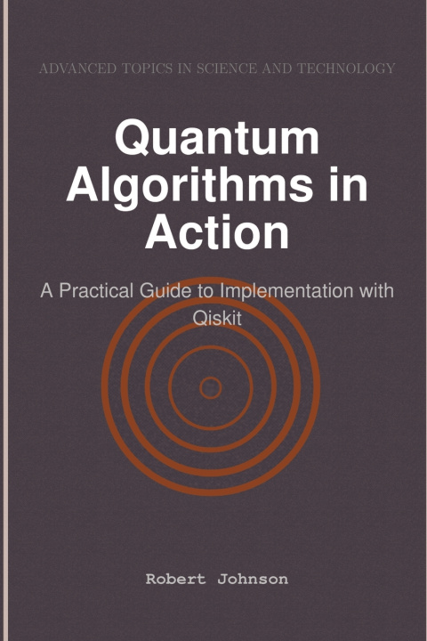 Książka Quantum Algorithms in Action Robert Johnson
