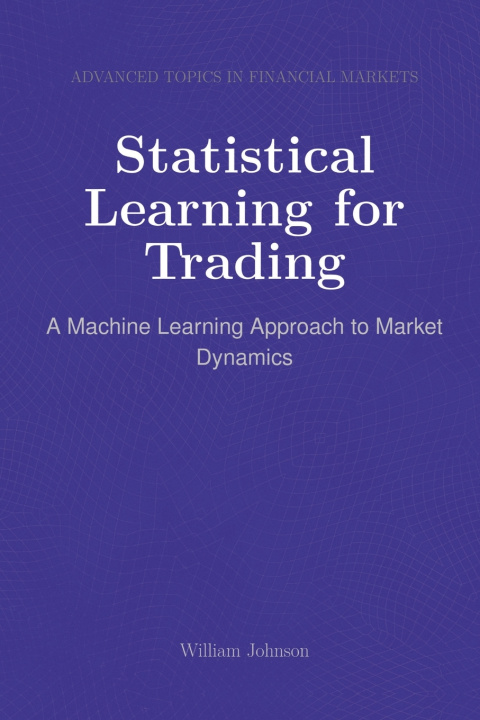 Libro Statistical Learning for Trading William Johnson