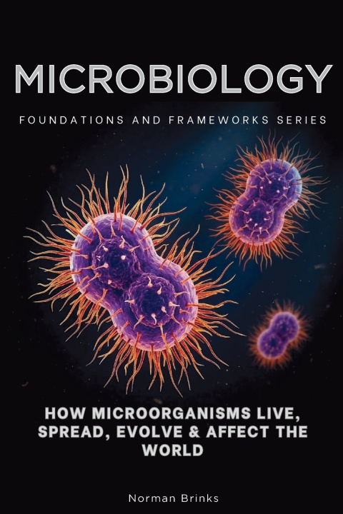 Knjiga Microbiology, Foundations and Frameworks Series Norman Brinks