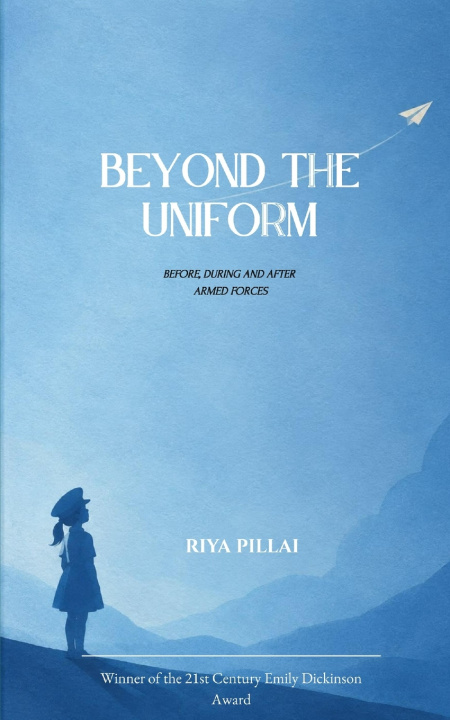Knjiga BEYOND THE UNIFORM Life before, during and after Armed forces Riya Pillai