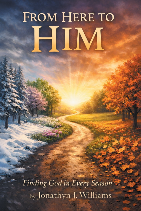 Kniha From Here to Him Jonathyn J Williams