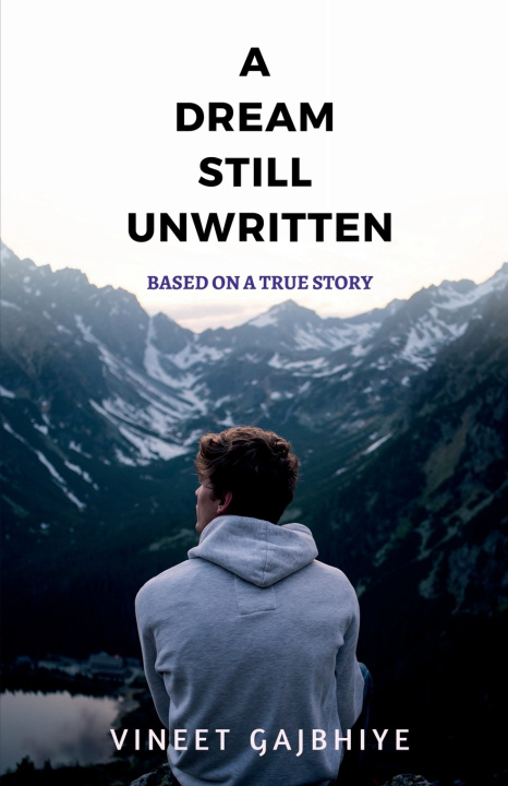Knjiga A DREAM STILL UNWRITTEN Vineet Gajbhiye