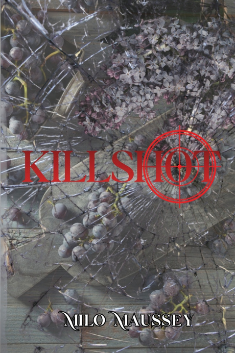Kniha KILLSHOT Milo Maussey