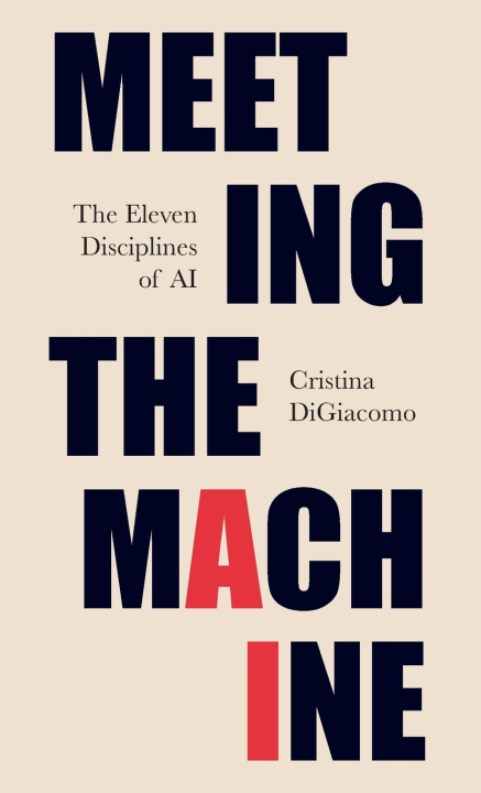Kniha Meeting The Machine Cristina DiGiacomo