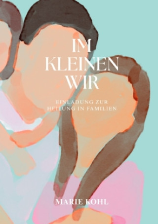Книга Im Kleinen: WIR Claudia Marie Kohl