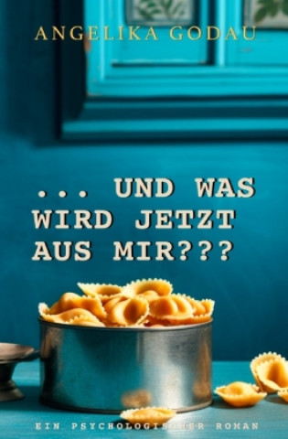 Knjiga ...und was wird jetzt aus mir?? Angelika Godau
