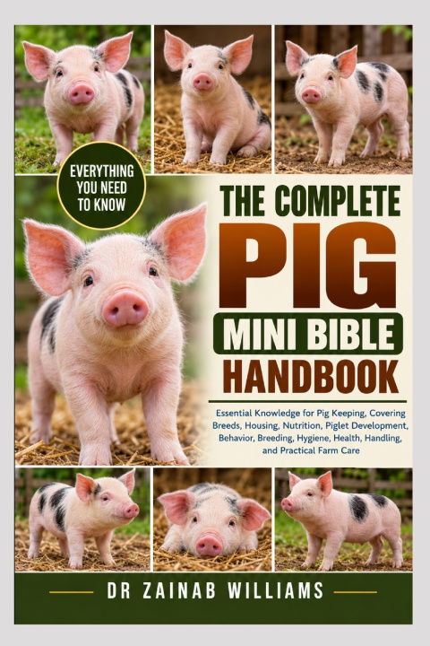 Knjiga THE COMPLETE PIG MINI BIBLE HANDBOOK DR ZAINAB WILLIAMS