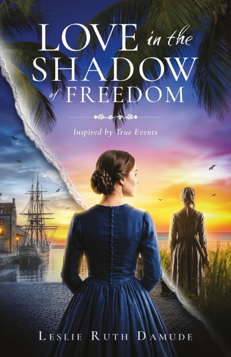 Книга Love In The Shadow Of Freedom Leslie Ruth Damude