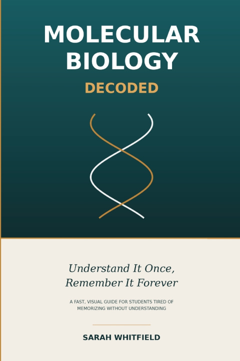 Kniha Molecular Biology Decoded Sarah Whitfield