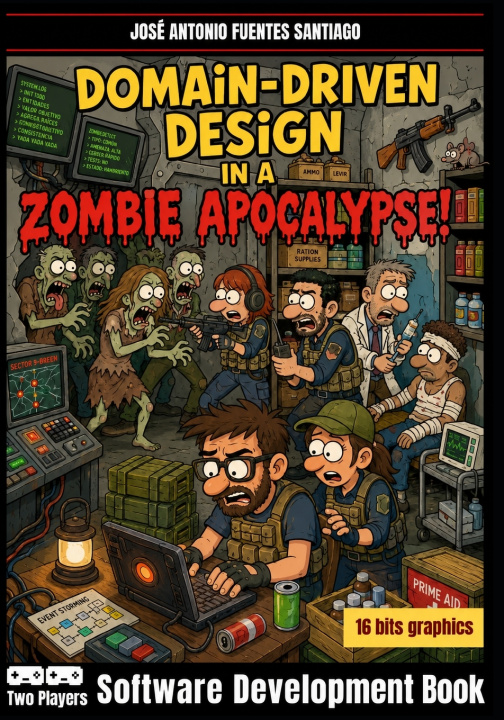 Книга Domain-Driven Design in a Zombie Apocalypse José Antonio Fuentes Santiago
