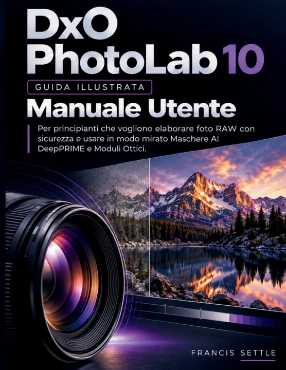 Книга DxO PhotoLab 10 Manuale Utente FRANCIS SETTLE