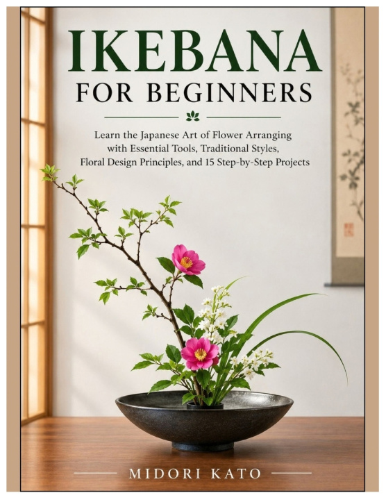 Knjiga IKEBANA FOR BEGINNERS Midori Kato
