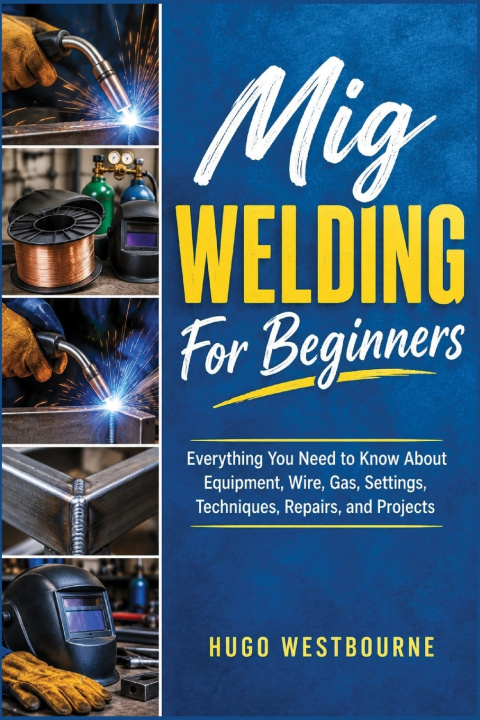 Knjiga Mig Welding For Beginners Hugo Westbourne