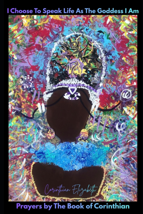 Carte I Choose to Speak Life as the Goddess I Am Corinthian Elizabeth