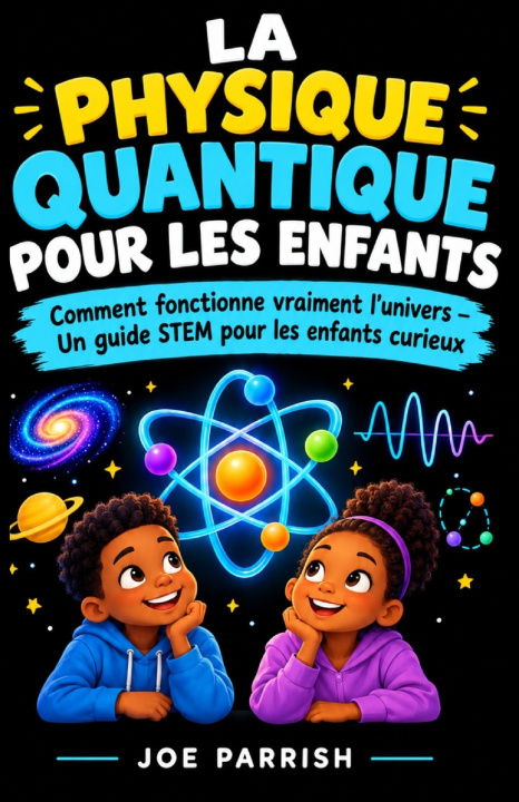 Kniha La Physique Quantique Pour Les Enfants Joe Parrish