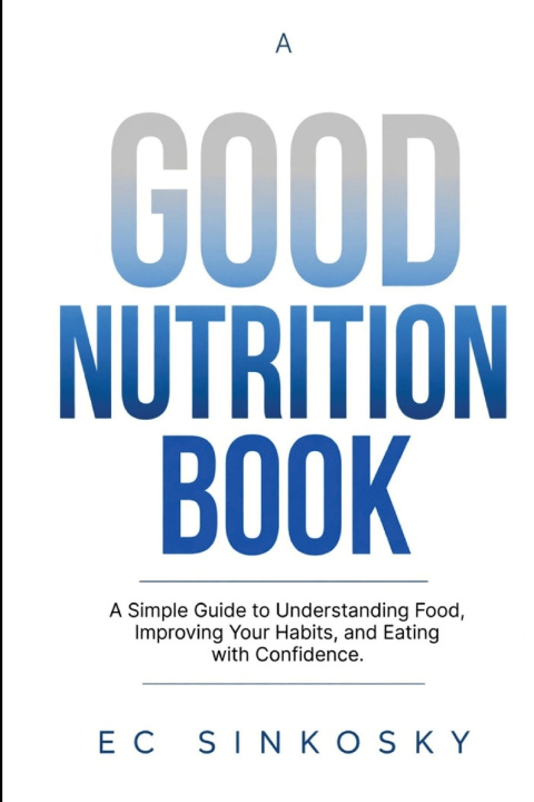 Knjiga A GOOD NUTRITION BOOK SINKOSKY E.C.