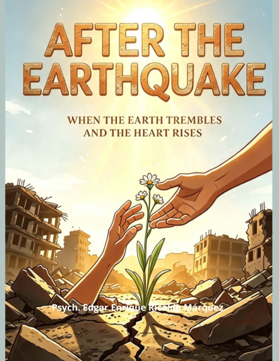 Boek AFTER THE EARTHQUAKE Edgar Enrique Ricalde Márquez