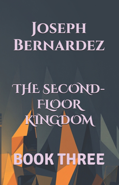 Knjiga THE SECOND-FLOOR KINGDOM Joseph Bernardez