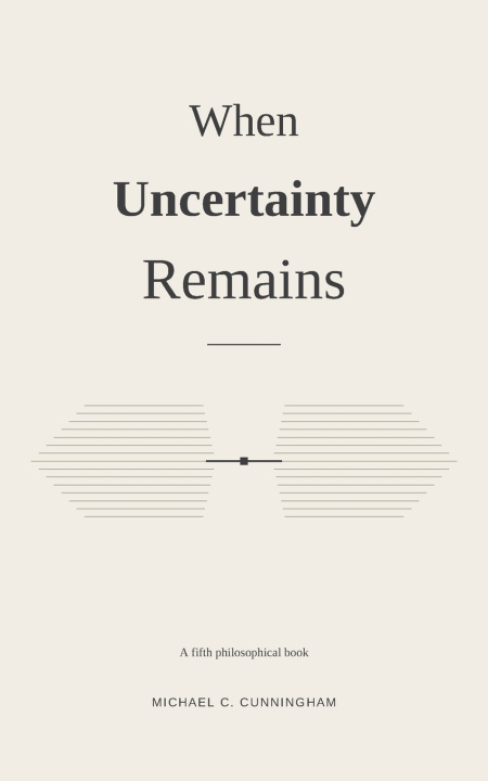 Knjiga When Uncertainty Remains Michael C. Cunningham