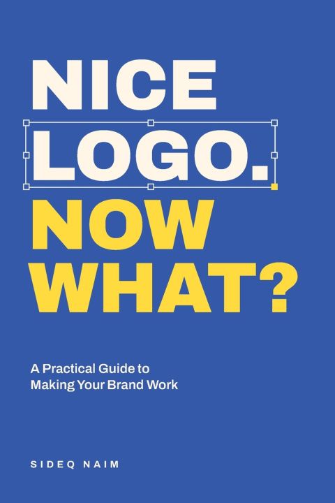 Knjiga Nice Logo. Now What? Sideq Naim