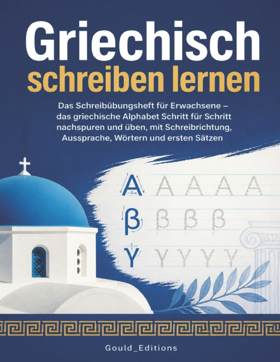 Kniha Griechisch schreiben lernen Gould_Editions