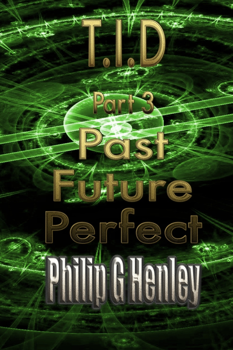 Carte Past Future Perfect Philip G Henley