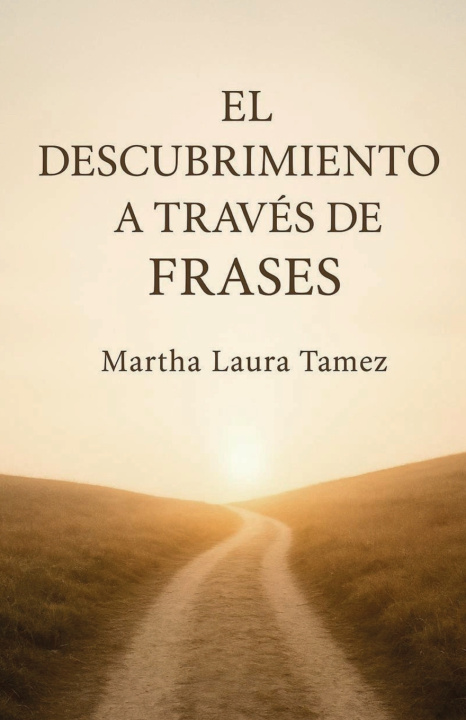 Kniha EL DESCUBRIMIENTO A TRAVÉS DE FRASES MARTHA LAURA TAMEZ