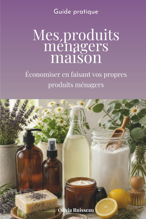 Книга Mes produits ménagers maison Olivia Ruisseau