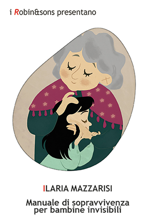 Libro Manuale di sopravvivenza per bambine invisibili Ilaria Mazzarisi