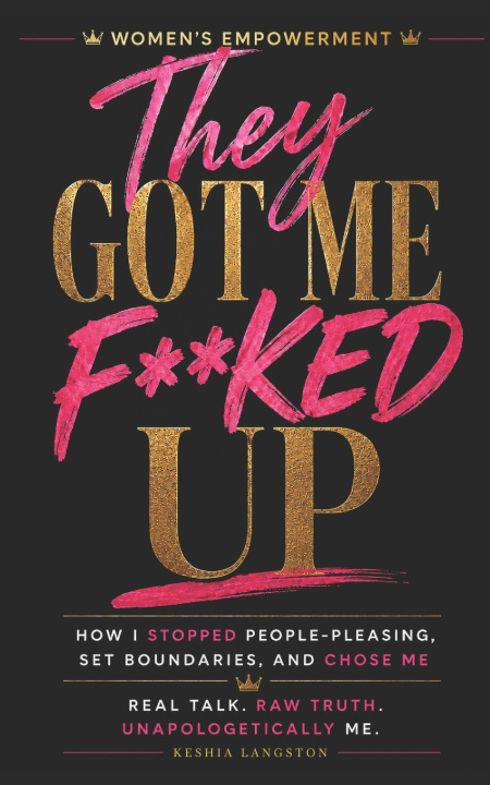 Książka They Got Me F**ked Up! Keshia Langston