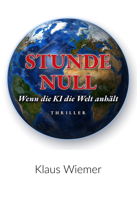 Kniha Stunde Null - Wenn die KI die Welt anhält Klaus Wiemer