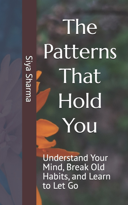 Knjiga The Patterns That Hold You Siya Sharma