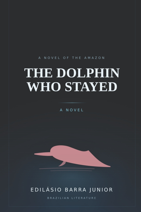 Książka The Dolphin Who Stayed Edilasio Barra Junior