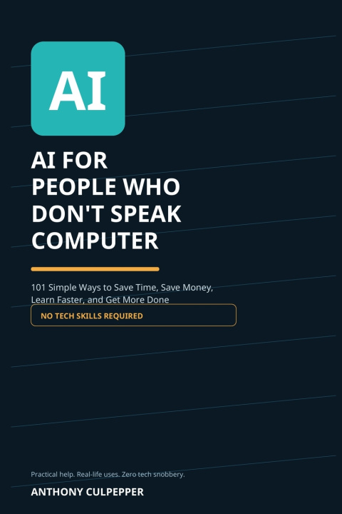 Knjiga AI for People Who Don't Speak Computer Anthony Culpepper