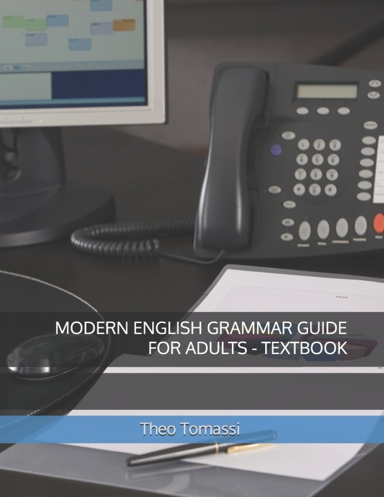 Knjiga MODERN ENGLISH GRAMMAR GUIDE FOR ADULTS - TEXTBOOK Theo Tomassi