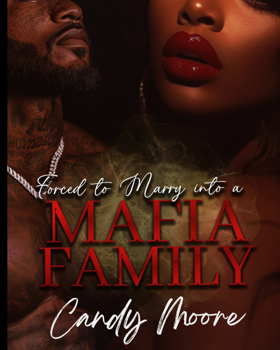 Knjiga Forced to Marry into a Mafia Family Candy Moore