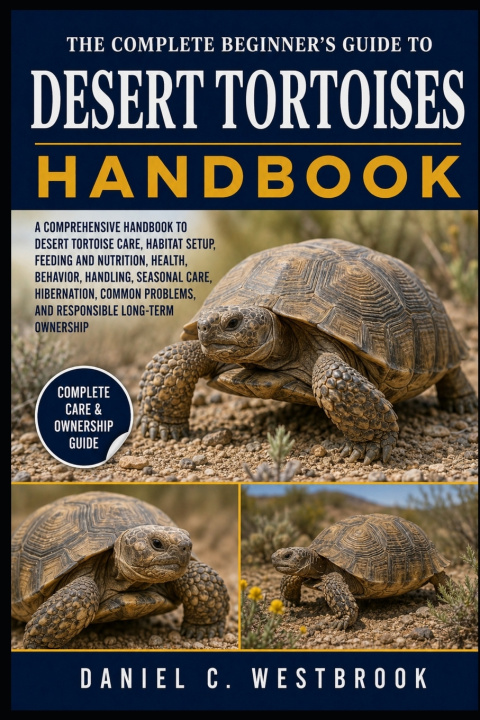 Knjiga THE COMPLETE BEGINNER'S GUIDE TO DESERT TORTOISES Daniel C. Westbrook