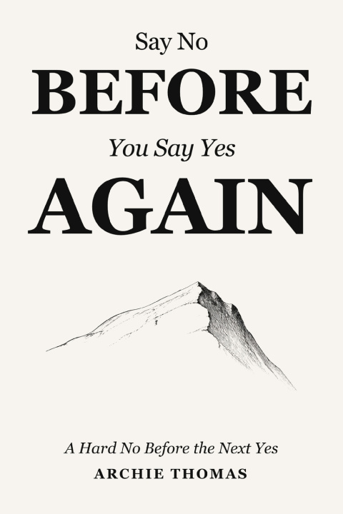 Βιβλίο Say No Before You Say Yes Again Archie Thomas