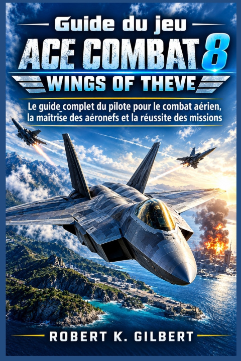 Książka Guide du jeu Ace Combat 8 Robert K Gilbert