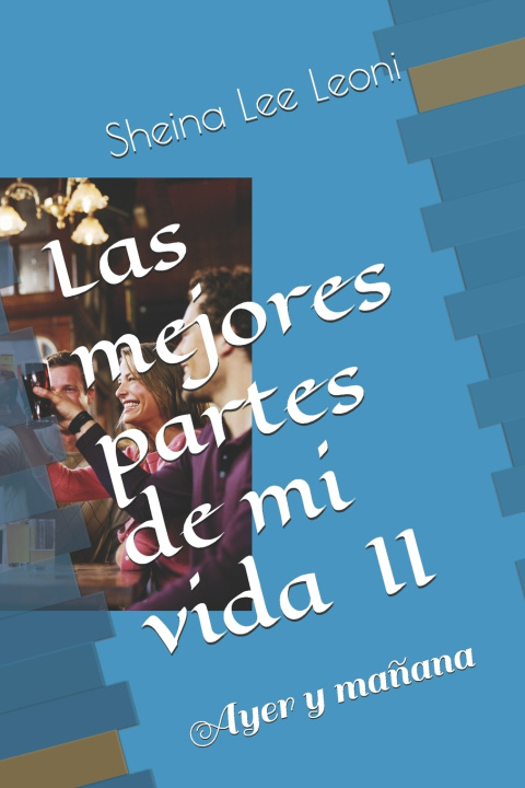 Knjiga Las mejores partes de mi vida Sheina Lee Leoni
