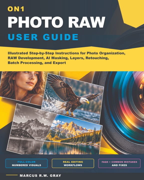 Libro ON1 Photo RAW User Guide Marcus R.W. Gray