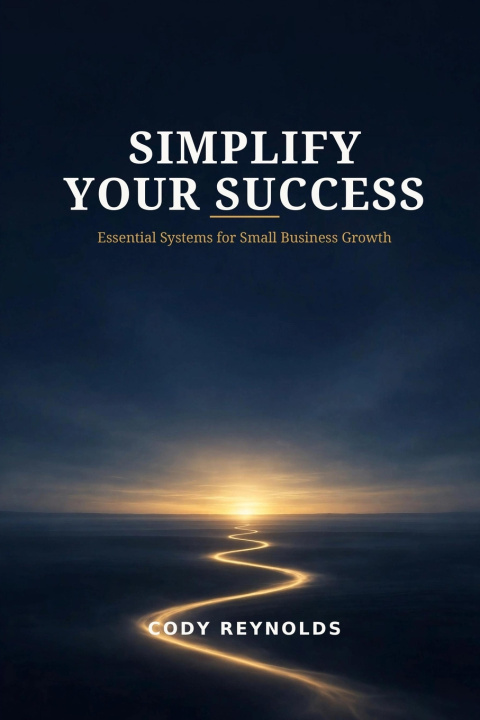 Carte Simplify Your Success Cody Reynolds