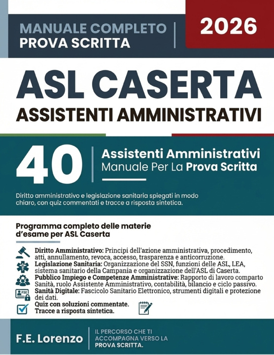Könyv Concorso Asl Caserta 2026 40 Assistenti Amministrativi Manuale Per La Prova Scritta F.E Lorenzo